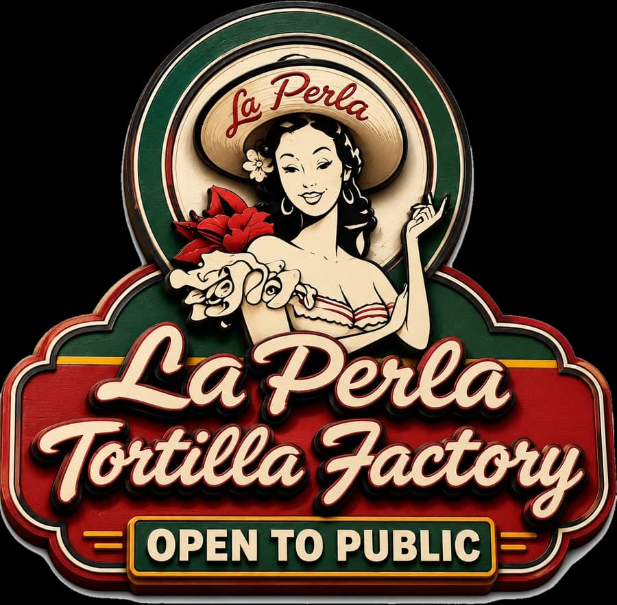 La Perla Tortilla Factory — Open to Public